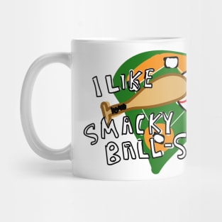 I Like Smacky Ball Sport Mug